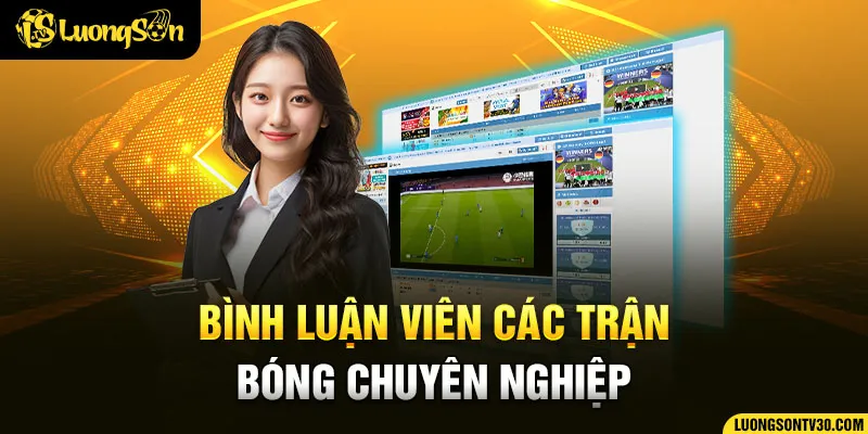 Bình luận viên các trận bóng chuyên nghiệp