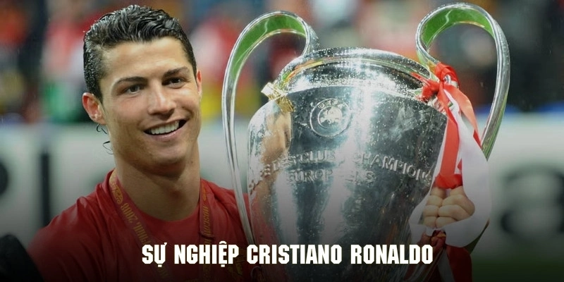 Sự nghiệp lẫy lừng của siêu sao bóng đá Cristiano Ronaldo