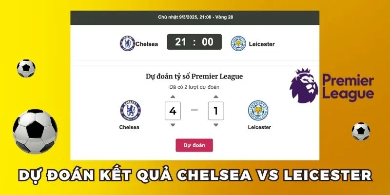 Dự đoán tỉ số trận Leicester đối đầu Chelsea