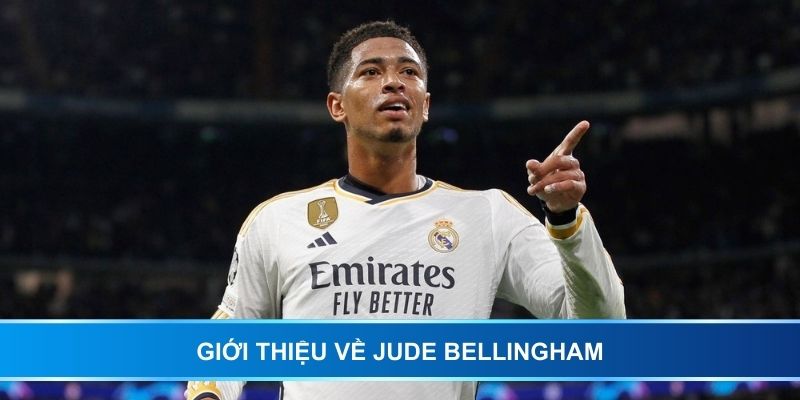 Giới thiệu về Jude Bellingham