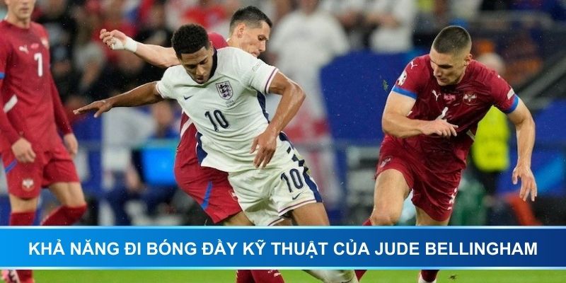 Khả năng đi bóng đầy kỹ thuật của Jude Bellingham